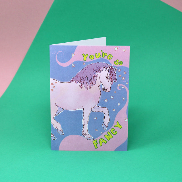 You're so Fancy A6 Greetings Card