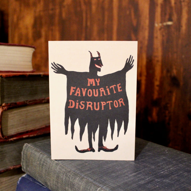 My Favourite Disruptor A6 Greetings Card