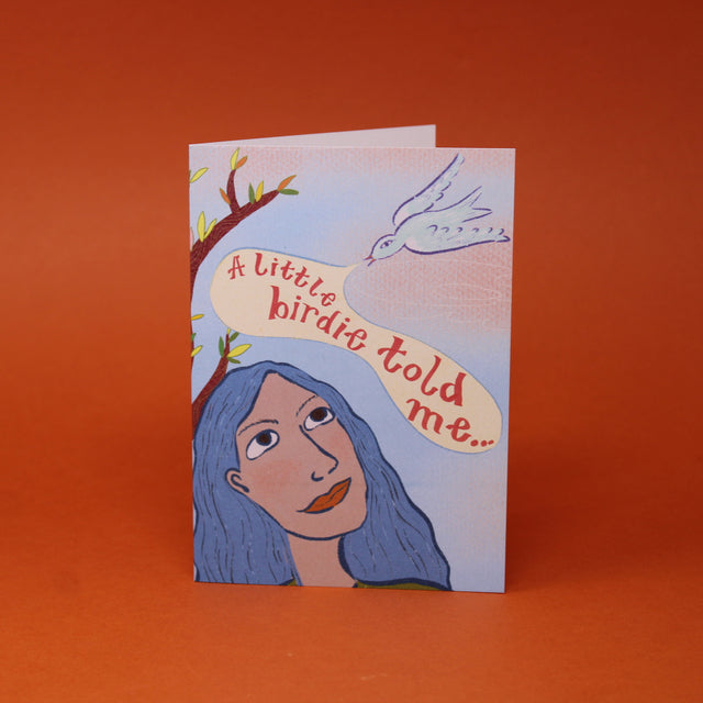 A Little Birdie Told Me A6 Greetings Card